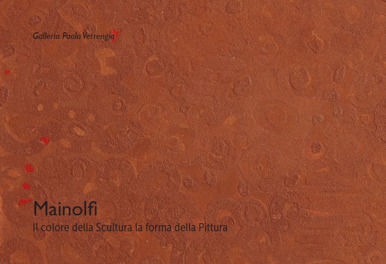 Luigi Mainolfi - Il colore della Scultura la forma della Pittura